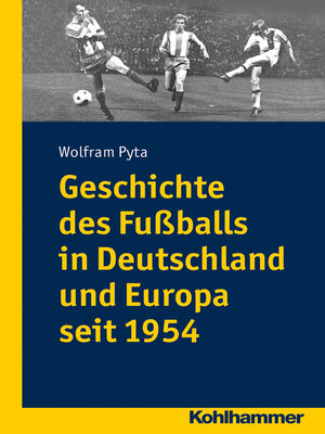 cover image of Geschichte des Fußballs in Deutschland und Europa seit 1954